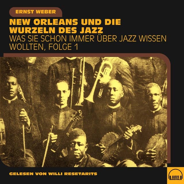 Was Sie schon immer über Jazz wissen wollten, Folge 1: New Orleans und die Wurzeln des Jazz