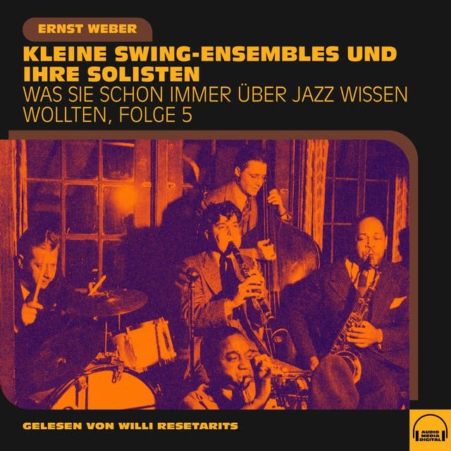 Was Sie schon immer über Jazz wissen wollten, Folge 5: Kleine Swing-Ensembles und ihre Solisten
