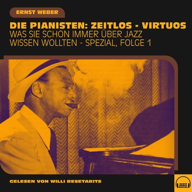Was Sie schon immer über Jazz wissen wollten - Spezial, Folge 1: Die Pianisten: Zeitlos - Virtuos