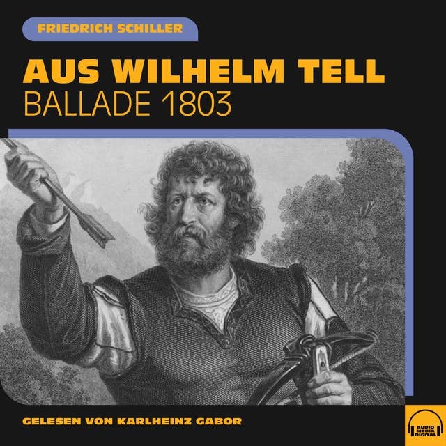 Aus Wilhelm Tell: Ballade 1803