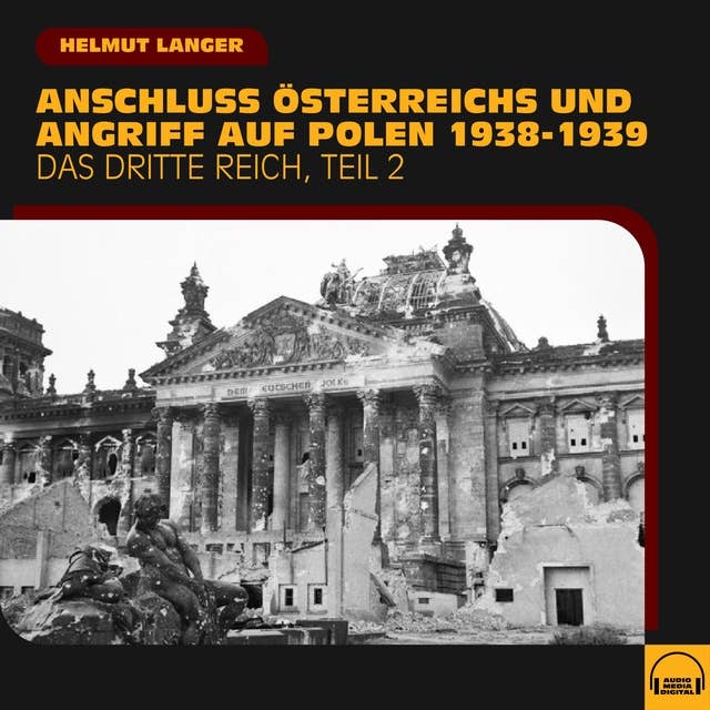 Anschluss Österreichs und Angriff auf Polen 1938-1939 (Das Dritte Reich - Teil 2)