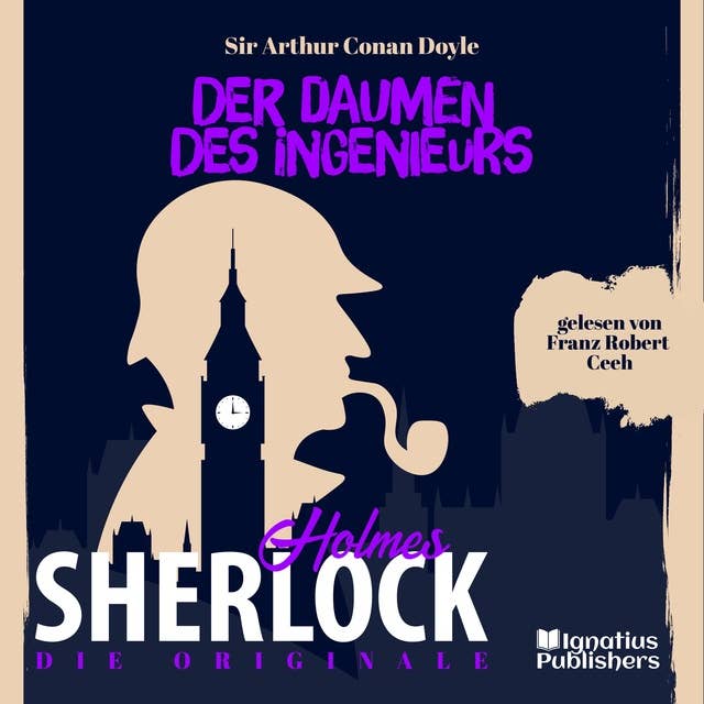 Die Originale: Der Daumen des Ingenieurs: Sherlock Holmes