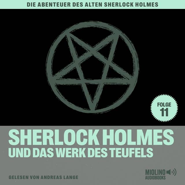 Sherlock Holmes und das Werk des Teufels (Die Abenteuer des alten Sherlock Holmes, Folge 11)
