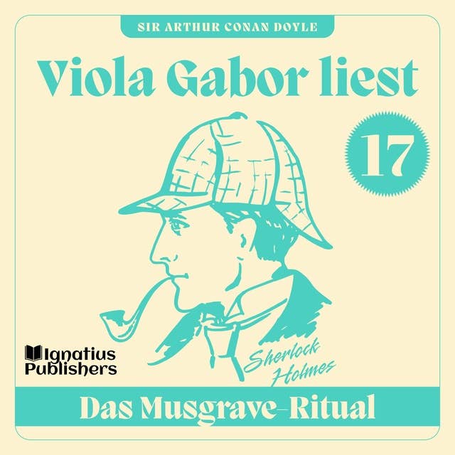 Das Musgrave-Ritual: Viola Gabor liest Sherlock Holmes, Folge 17