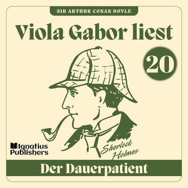 Der Dauerpatient: Viola Gabor liest Sherlock Holmes, Folge 20