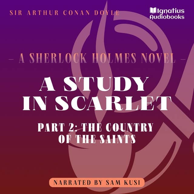 A Study in Scarlet (Part 2: The Country of the Saints)