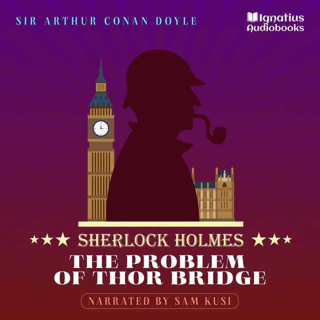 The Problem of Thor Bridge: Sherlock Holmes