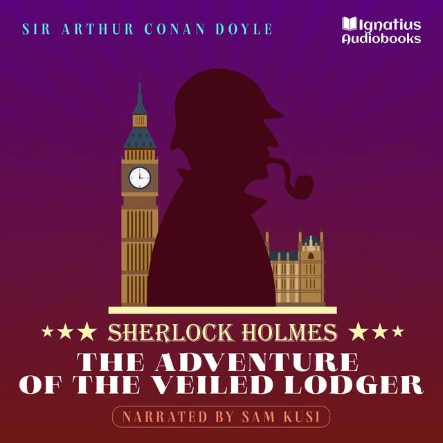 The Adventure of the Veiled Lodger: Sherlock Holmes