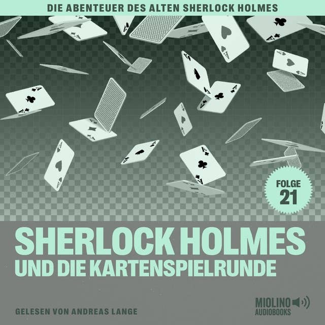 Sherlock Holmes und die Kartenspielrunde (Die Abenteuer des alten Sherlock Holmes, Folge 21)