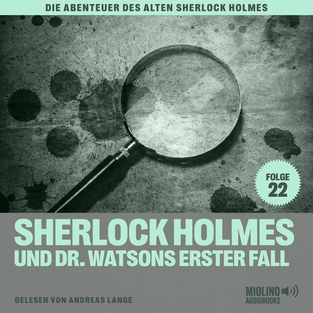 Sherlock Holmes und Dr. Watsons erster Fall (Die Abenteuer des alten Sherlock Holmes, Folge 22)