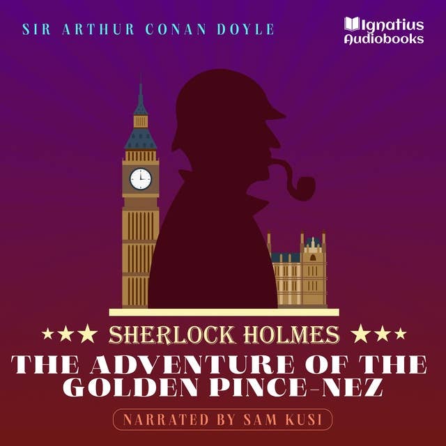 The Adventure of the Golden Pince-Nez: Sherlock Holmes