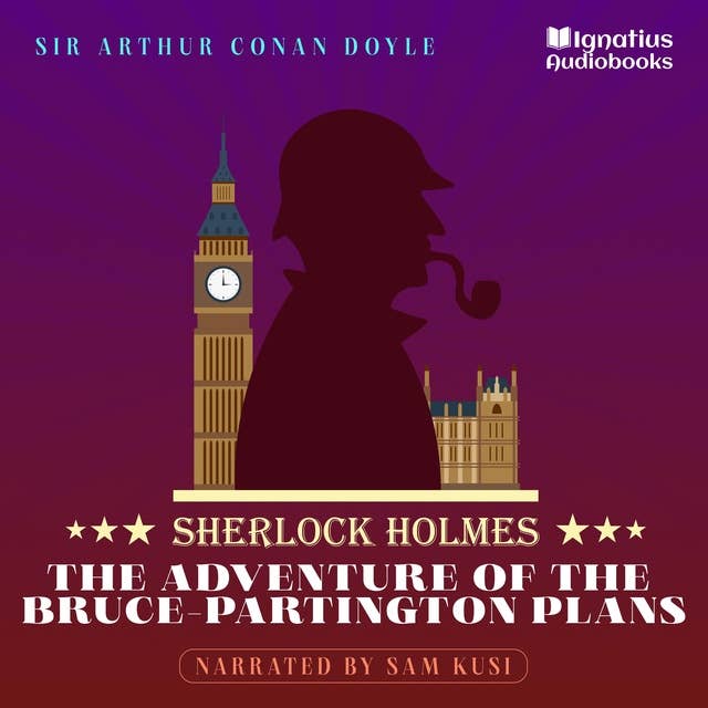 The Adventure of the Bruce-Partington Plans: Sherlock Holmes