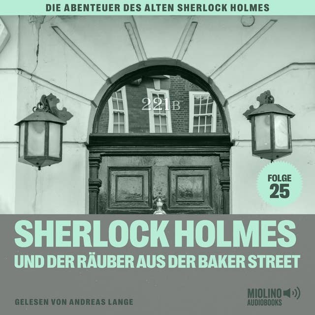 Sherlock Holmes und der Räuber aus der Baker Street (Die Abenteuer des alten Sherlock Holmes, Folge 25)