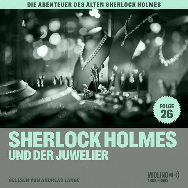Sherlock Holmes und der Juwelier (Die Abenteuer des alten Sherlock Holmes, Folge 26)