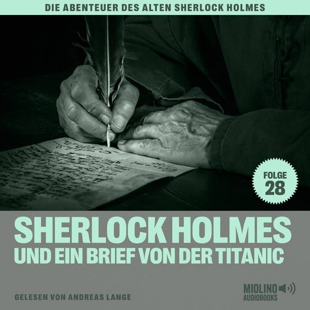 Sherlock Holmes und ein Brief von der Titanic (Die Abenteuer des alten Sherlock Holmes, Folge 28)