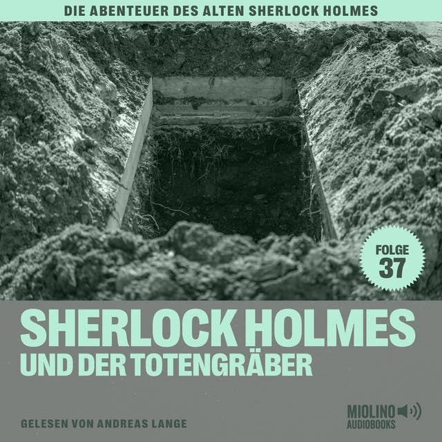 Sherlock Holmes und der Totengräber (Die Abenteuer des alten Sherlock Holmes, Folge 37)