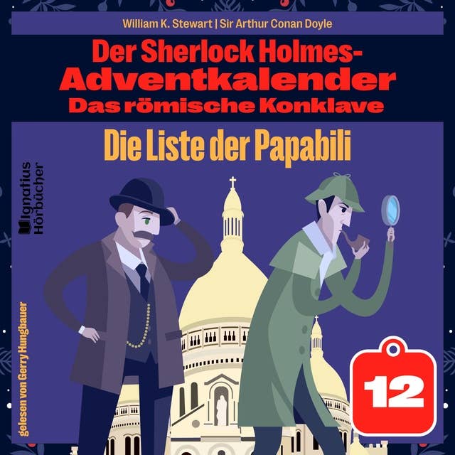 Die Liste der Papabili (Der Sherlock Holmes-Adventkalender: Das römische Konklave, Folge 12)