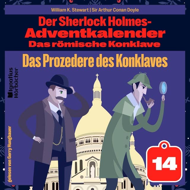 Das Prozedere des Konklaves (Der Sherlock Holmes-Adventkalender: Das römische Konklave, Folge 14)