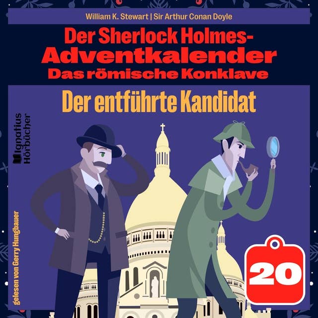Der entführte Kandidat (Der Sherlock Holmes-Adventkalender: Das römische Konklave, Folge 20)