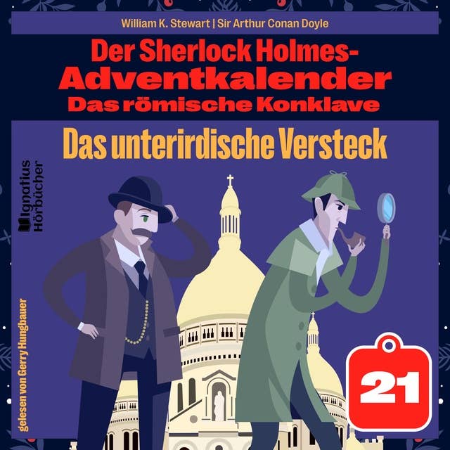 Das unterirdische Versteck (Der Sherlock Holmes-Adventkalender: Das römische Konklave, Folge 21)