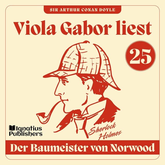 Der Baumeister von Norwood: Viola Gabor liest Sherlock Holmes, Folge 25
