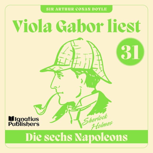 Die sechs Napoleons: Viola Gabor liest Sherlock Holmes, Folge 31