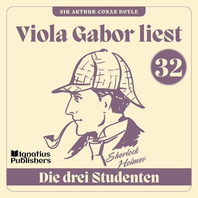 Die drei Studenten: Viola Gabor liest Sherlock Holmes, Folge 32