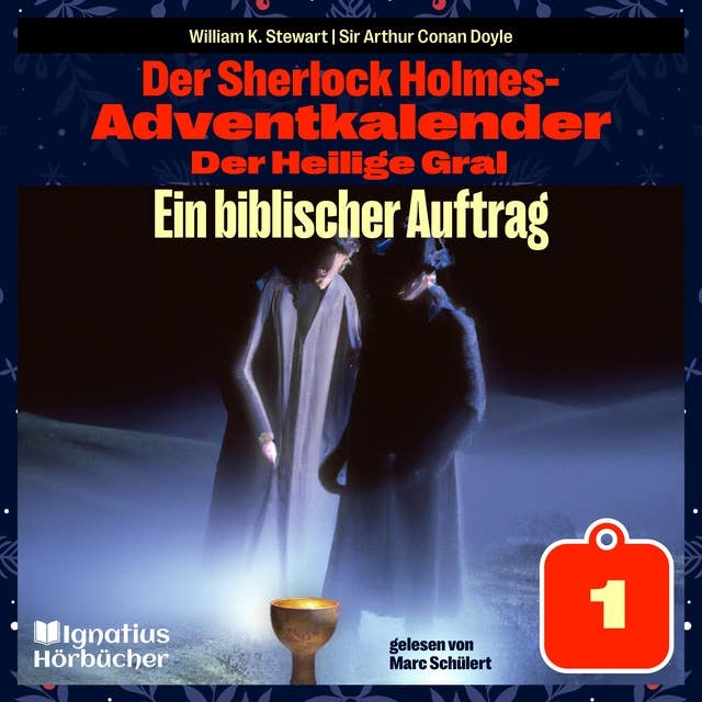 Ein biblischer Auftrag (Der Sherlock Holmes-Adventkalender: Der Heilige Gral, Folge 1)