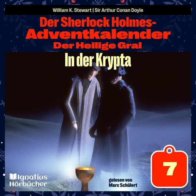 In der Krypta (Der Sherlock Holmes-Adventkalender: Der Heilige Gral, Folge 7)
