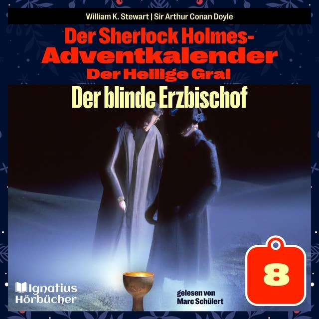 Der blinde Erzbischof (Der Sherlock Holmes-Adventkalender: Der Heilige Gral, Folge 8)