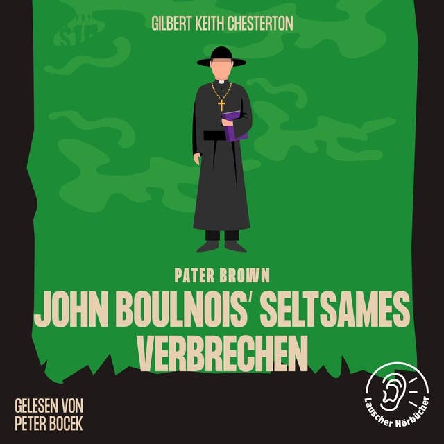 John Boulnois' seltsames Verbrechen: Pater Brown