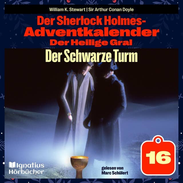 Der Schwarze Turm (Der Sherlock Holmes-Adventkalender: Der Heilige Gral, Folge 16)