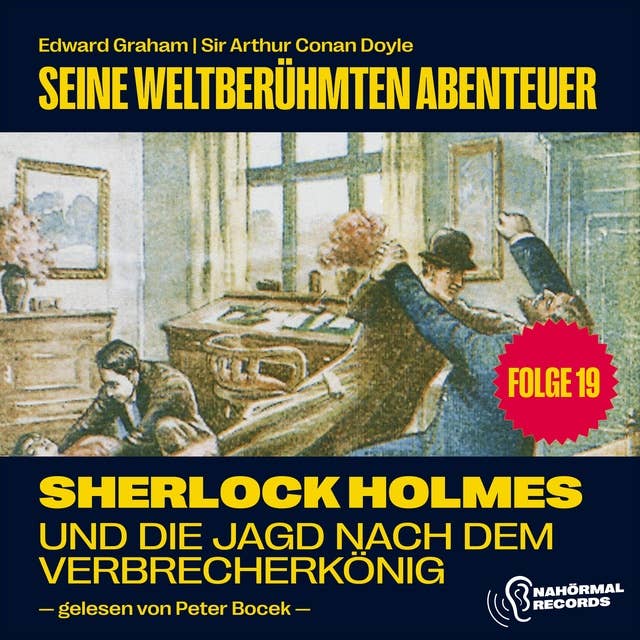 Sherlock Holmes und die Jagd nach dem Verbrecherkönig (Seine weltberühmten Abenteuer, Folge 19)