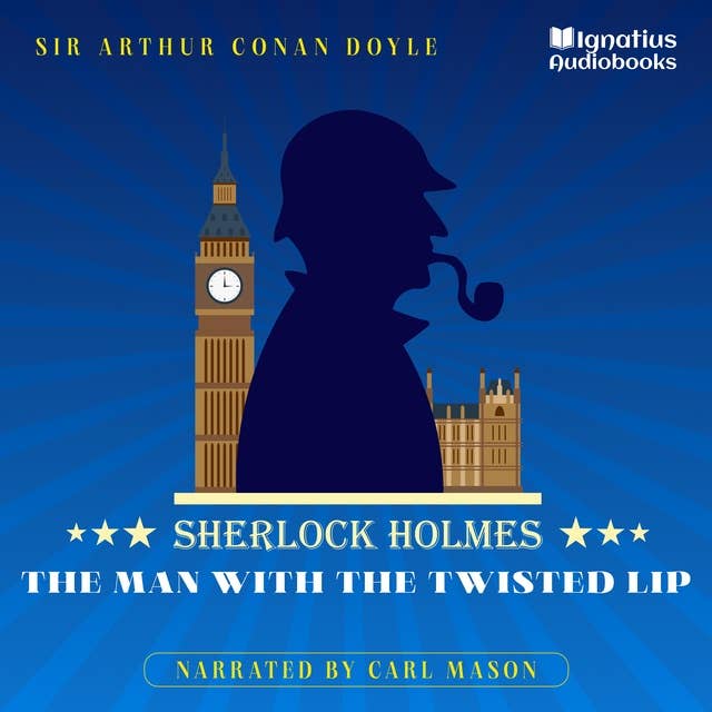 The Man with the Twisted Lip: Sherlock Holmes