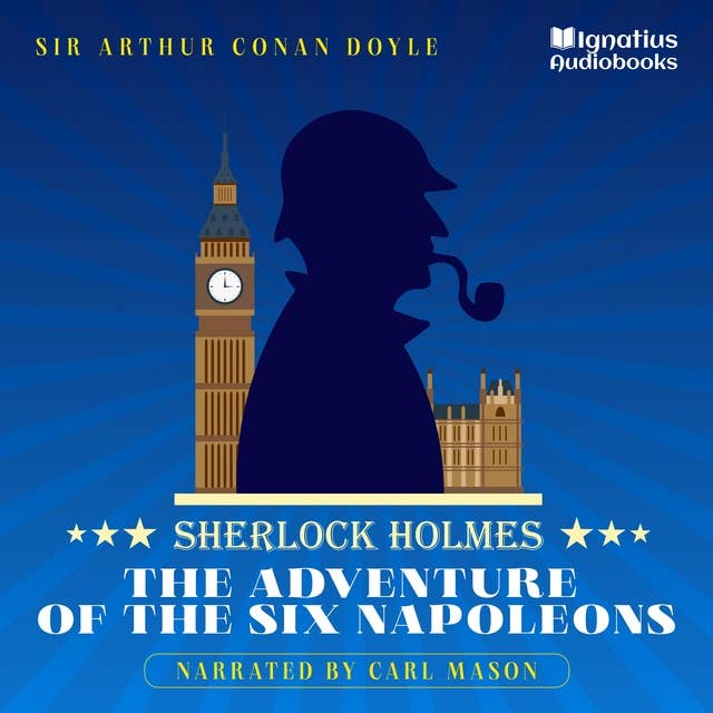 The Adventure of the Six Napoleons: Sherlock Holmes