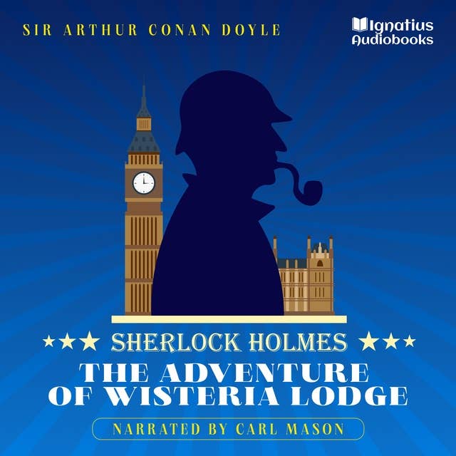 The Adventure of Wisteria Lodge: Sherlock Holmes