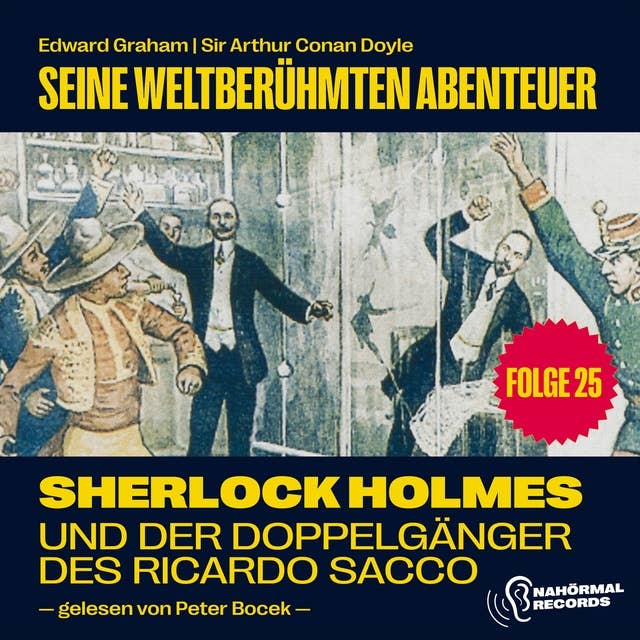 Sherlock Holmes und der Doppelgänger des Ricardo Sacco (Seine weltberühmten Abenteuer, Folge 25)