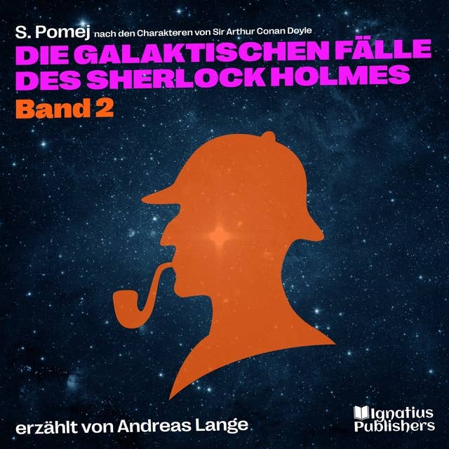 Die galaktischen Fälle des Sherlock Holmes (Band 2)