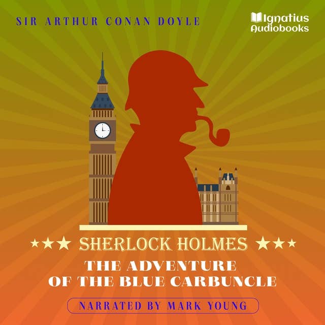 The Adventure of the Blue Carbuncle: Sherlock Holmes