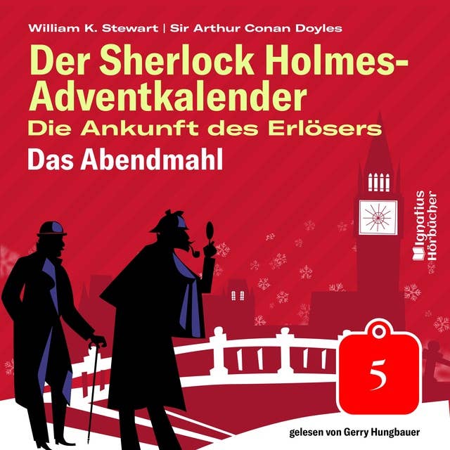 Das Abendmahl (Der Sherlock Holmes-Adventkalender: Die Ankunft des Erlösers, Folge 5)