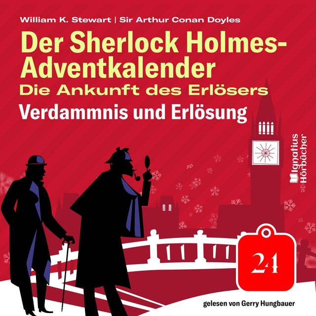 Verdammnis und Erlösung (Der Sherlock Holmes-Adventkalender: Die Ankunft des Erlösers, Folge 24)