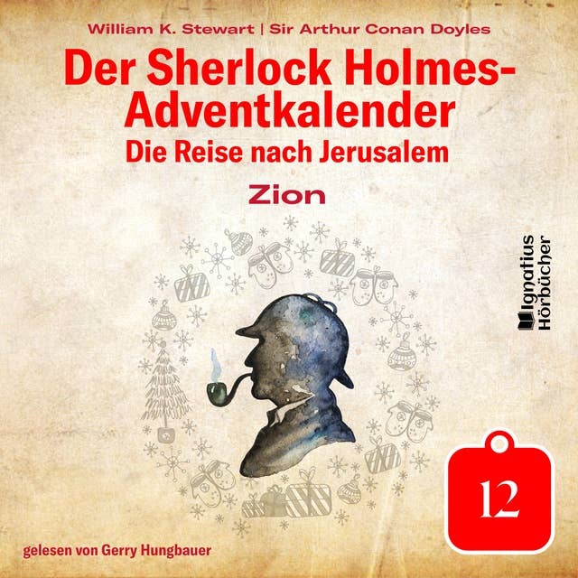 Zion (Der Sherlock Holmes-Adventkalender: Die Reise nach Jerusalem, Folge 12)