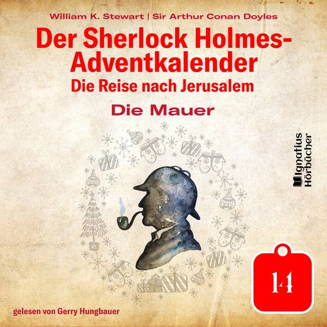 Die Mauer (Der Sherlock Holmes-Adventkalender: Die Reise nach Jerusalem, Folge 14)