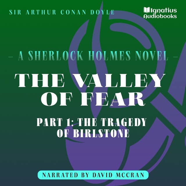 The Valley of Fear (Part 1: The Tragedy of Birlstone): A Sherlock Holmes Novel