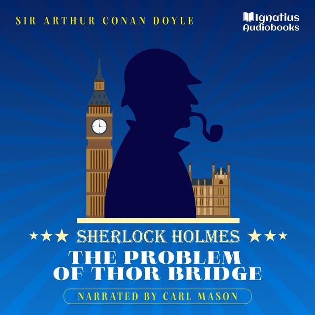 The Problem of Thor Bridge: Sherlock Holmes