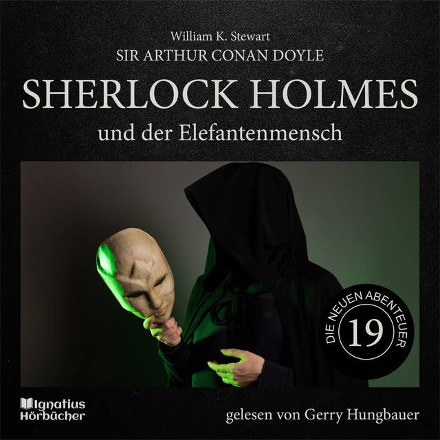 Sherlock Holmes und der Elefantenmensch (Die neuen Abenteuer, Folge 19)
