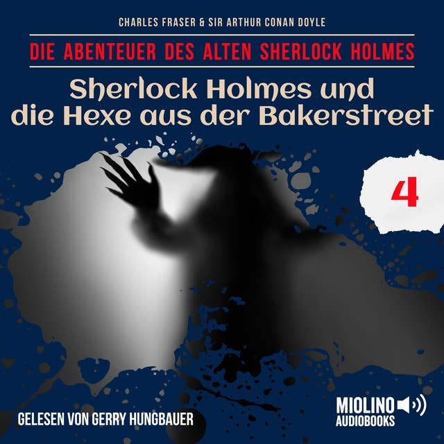 Sherlock Holmes und die Hexe aus der Bakerstreet (Die Abenteuer des alten Sherlock Holmes, Folge 4)