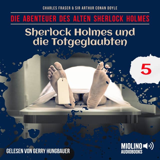 Sherlock Holmes und die Totgeglaubten (Die Abenteuer des alten Sherlock Holmes, Folge 5)