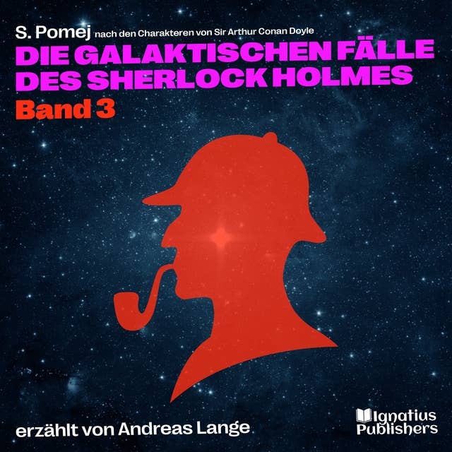 Die galaktischen Fälle des Sherlock Holmes (Band 3)