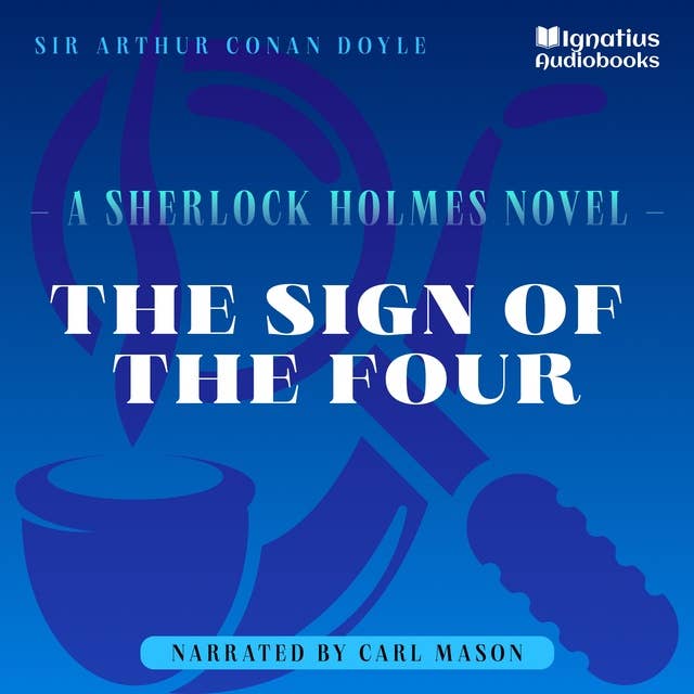 The Sign of the Four: A Sherlock Holmes Novel